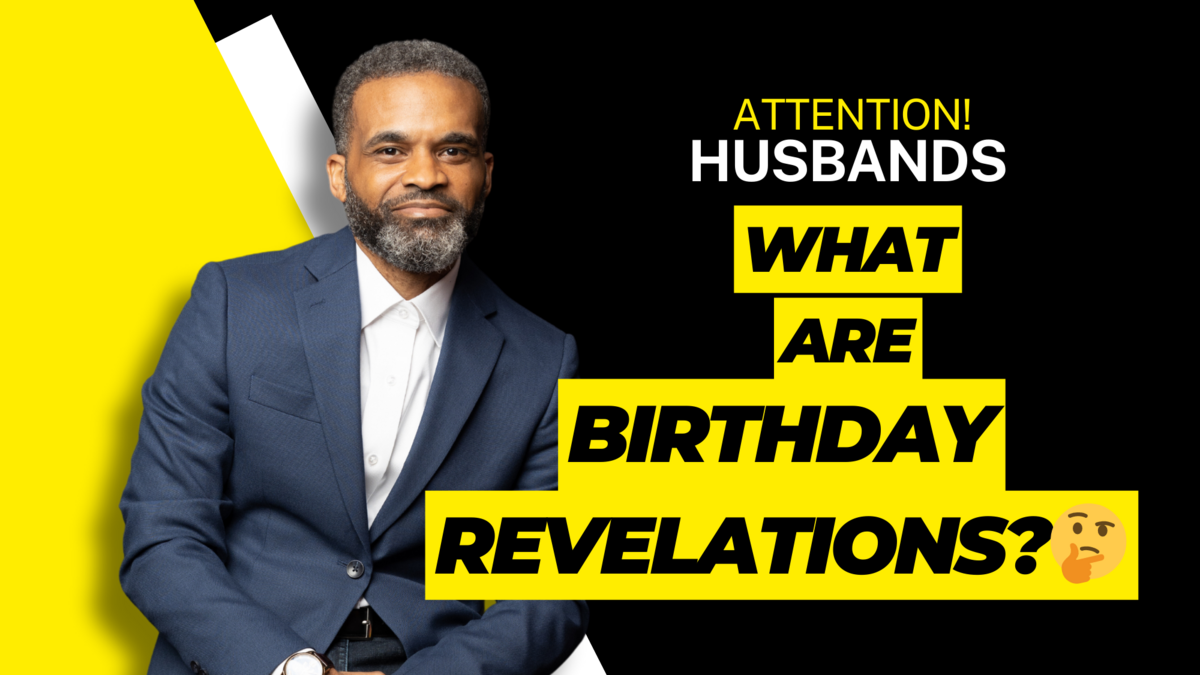 Attention Husbands: What Are Birthday Revelations?